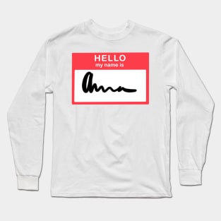 Hello, my name is Anna Long Sleeve T-Shirt